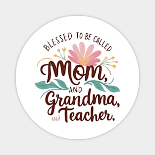 Blessed To Be Called Mom Grandma Great Grandma Mother's Day Magnet